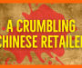 A Crumbling Chinese Retailer