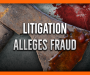 Litigation Alleges Fraud